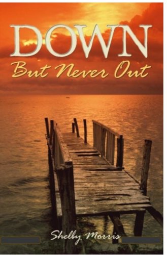 Stock image for Down but Never Out for sale by LowKeyBooks
