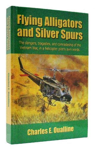 Stock image for Flying Alligators And Silver Spurs: The Dangers, Tragedies, And Comradeship of the Vietnam War for sale by HPB-Emerald