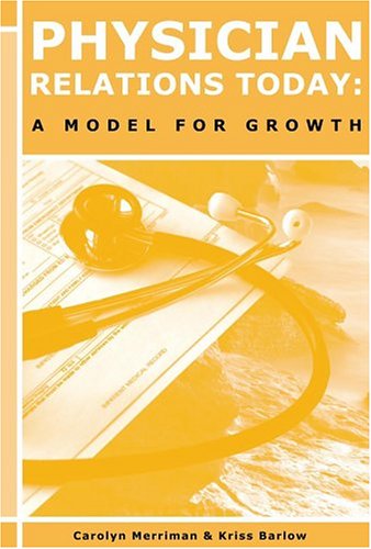 9781591967040: Physician Relations Today: A Model for Growth
