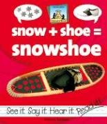 Stock image for Snow+shoe=snowshoe (Compound Words) for sale by Irish Booksellers