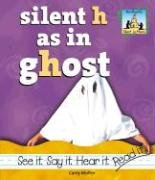 9781591974451: Silent H As in Ghost (Silent Letters)