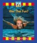 Stock image for Was That Fun? for sale by Better World Books