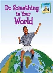 Stock image for Do Something in Your World (Do Something About It) for sale by HPB-Red