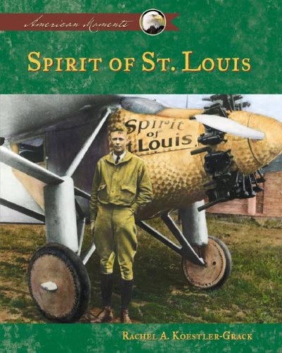 Beispielbild fr Spirit of St. Louis (American Moments) zum Verkauf von Irish Booksellers