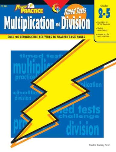 Beispielbild fr Creative Teaching Power Practice: Timed Tests, 2nd Grade - 5th Grade, Multiplication and Division (Over 100 Reproducible Activities to Sharpen Basic Skills) zum Verkauf von BooksRun