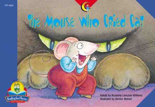 The Mouse Who Cried Cat (Fluency Readers) (9781591981633) by Rozanne Williams