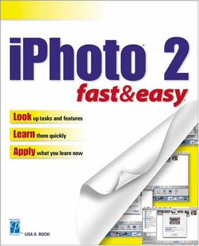iPhoto 2 Fast & Easy (9781592000715) by Bucki, Lisa A.