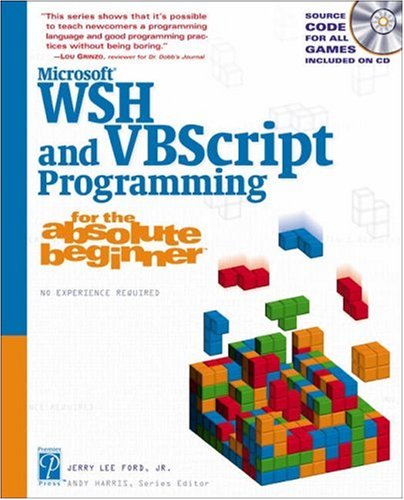 Imagen de archivo de Microsoft WSH and VBScript Programming for the Absolute Beginner a la venta por Wonder Book