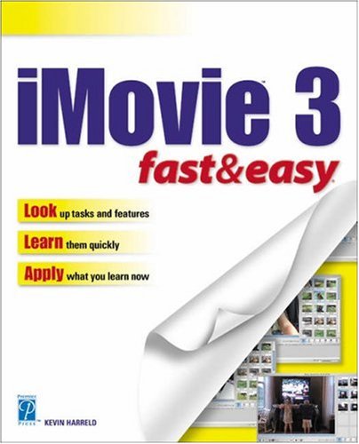 Imagen de archivo de iMovie 3 Fast & Easy (Fast & Easy (Premier Press)) a la venta por Ergodebooks