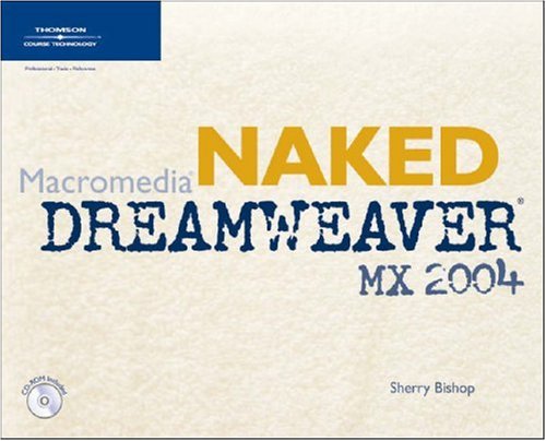 Imagen de archivo de Naked Macromedia Dreamweaver MX 2004 (Design With) a la venta por Half Price Books Inc.