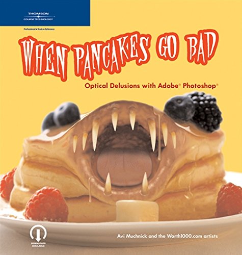 Stock image for When Pancakes Go Bad: Optical Delusions With Adobe Photoshop for sale by Pomfret Street Books