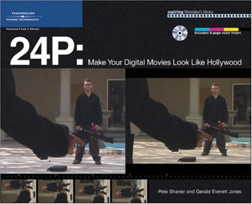 Stock image for 24P: Make Your Digital Movies Look Like Hollywood for sale by B Street Books, ABAA and ILAB