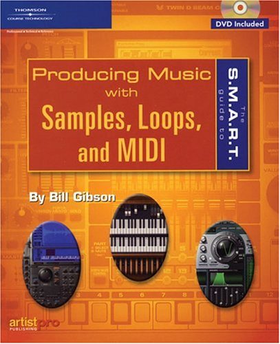 Stock image for The S. M. A. R. T. Guide to Producing Music with Samples, Loops, and MIDI for sale by Better World Books