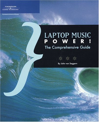 9781592008223: Laptop Music Power!: The Comprehensive Guide