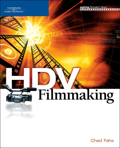 HDV Filmmaking (9781592008285) by Fahs, Chad
