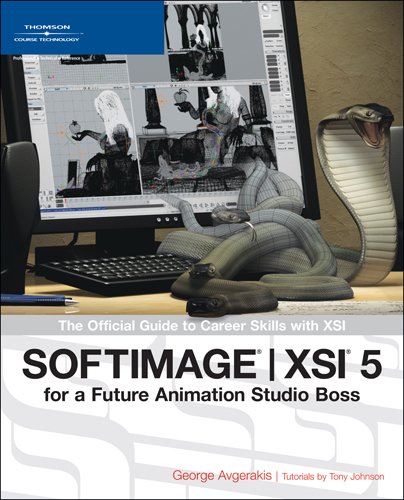 Stock image for Softimage ]XSI 5 for a Future Animation Studio Boss: The Official Guide to Career Skills with XSI for sale by medimops