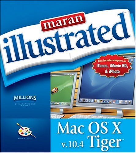 Imagen de archivo de Maran Illustrated Mac OS X V. 10. 4 Tiger a la venta por Better World Books