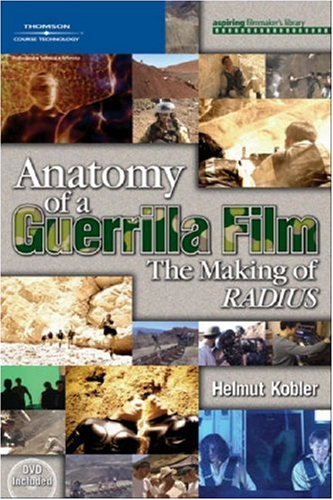 Beispielbild fr Anatomy of a Guerrilla Film: The Making of RADIUS zum Verkauf von HPB-Red