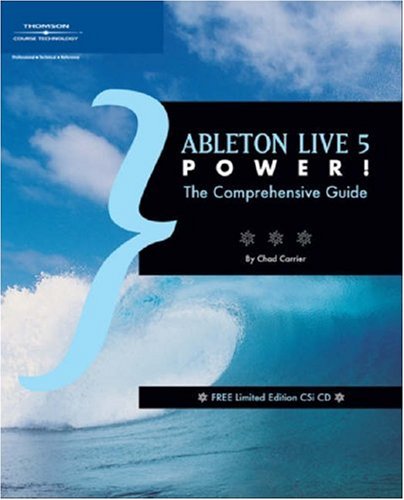 Stock image for Ableton Live 5 Power!: The Comprehensive Guide for sale by Irish Booksellers