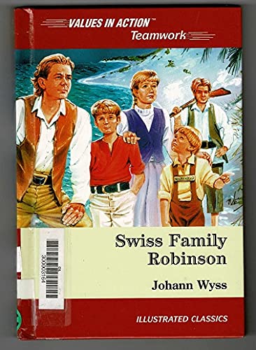 Beispielbild fr Swiss Family Robinson: With a Discussion of Teamwork (Values in Action Illustrated Classics) zum Verkauf von Ergodebooks