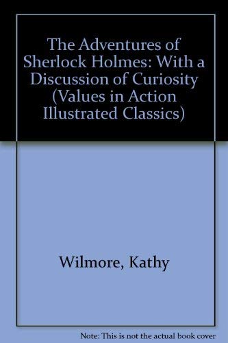 Stock image for The Adventures of Sherlock Holmes: With a Discussion of Curiosity (Values in Action Illustrated Classics) for sale by Ergodebooks