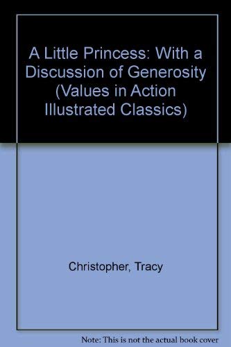 Imagen de archivo de A Little Princess: With a Discussion of Generosity (Values in Action Illustrated Classics) a la venta por HPB-Diamond