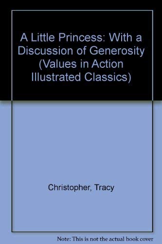 9781592030507: A Little Princess: With a Discussion of Generosity (Values in Action Illustrated Classics)