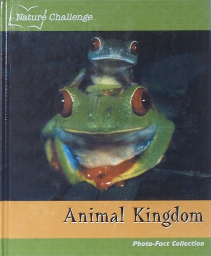 Animal Kingdom (Photo-Fact Collection) (9781592030781) by Rebecca L. Grambo; John Grassy; Robert Matero