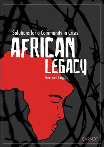 Imagen de archivo de African Legacy: Solutions for a Community in Crisis a la venta por ThriftBooks-Atlanta