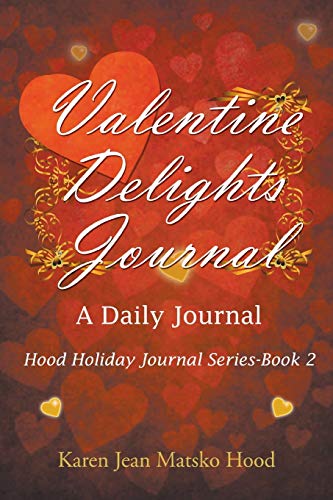 Stock image for Valentine Delights A Daily Journal Volume 2 Hood Journal Series for sale by PBShop.store US