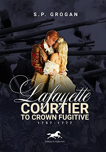 Beispielbild fr Lafayette: Courtier to Crown Fugitive, 1757-1777 zum Verkauf von Books From California