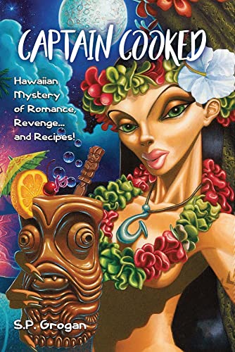 Beispielbild fr Captain Cooked: Hawaiian Mystery of Romance, Revenge  and Recipes! zum Verkauf von Books From California