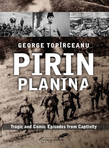 Stock image for Pirin Planina: Tragic and Comic Episodes from Captivity (Classics of Romanian Literature) for sale by Books From California