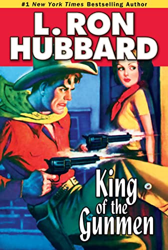 King of the Gunmen (Stories from the Golden Age) (Western Short Stories Collection) (9781592124022) by L. Ron Hubbard