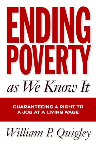 9781592130337: Ending Poverty As We Know It: Guaranteeing a Right to a Job at a Living Wage