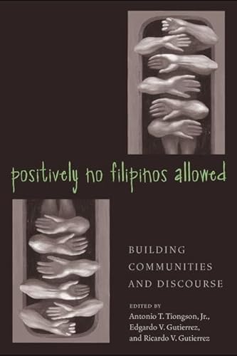 Imagen de archivo de Positively No Filipinos Allowed: Building Communities and Discourse (Asian American History & Cultu) a la venta por Textbooks_Source