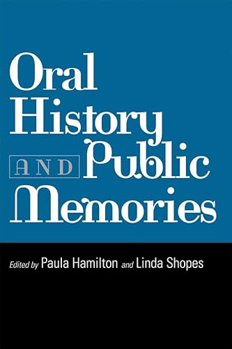 Imagen de archivo de Oral History and Public Memories (Critical Perspectives On The P) a la venta por Solr Books