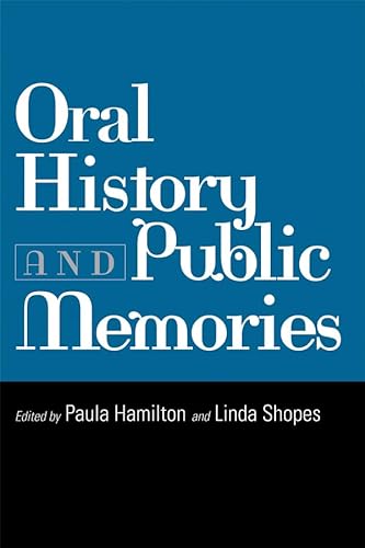9781592131419: Oral History and Public Memories (Critical Perspectives On The P)