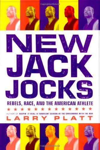 Stock image for New Jack Jocks (Rebels, Race, and the American Athlete) for sale by SecondSale