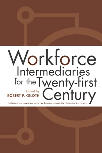 Beispielbild fr Workforce Intermediaries: For The 21St Century zum Verkauf von SecondSale