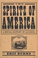 Imagen de archivo de Spirits of America : A Social History of Alcohol a la venta por Better World Books