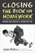 Beispielbild fr Closing the Book on Homework : Enhancing Public Education zum Verkauf von Better World Books