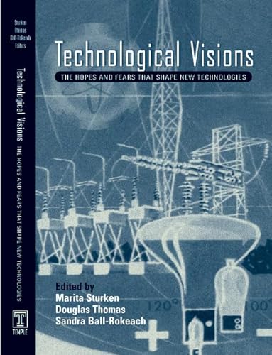 Stock image for Technological Visions: Hopes and Fears That Shape New Technologies for sale by ThriftBooks-Dallas