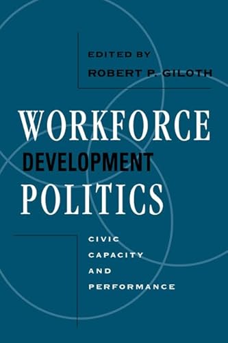 Beispielbild fr Workforce Development Politics: Civic Capacity and Performance zum Verkauf von Bulk Book Warehouse