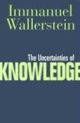 9781592132430: Uncertainties Of Knowledge (Politics History & Social Chan)