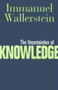 

Uncertainties Of Knowledge (Politics History & Social Chan)