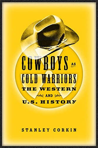 Stock image for Cowboys As Cold Warriors: The Western And U S History (Culture And The Moving Image) for sale by Books Unplugged