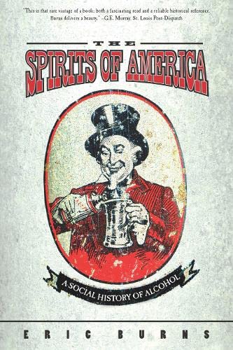 Imagen de archivo de Spirits Of America: A Social History Of Alcohol a la venta por Wonder Book