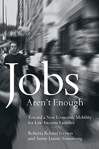 Beispielbild fr Jobs Aren't Enough : Toward a New Economic Mobility for Low-Income Families zum Verkauf von Better World Books