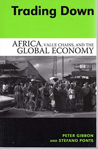 Beispielbild fr Trading Down: Africa, Value Chains, And The Global Economy zum Verkauf von Wonder Book